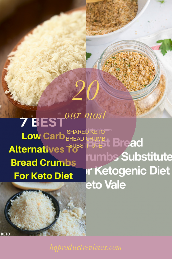 20-our-most-shared-keto-bread-crumb-substitute-best-product-reviews